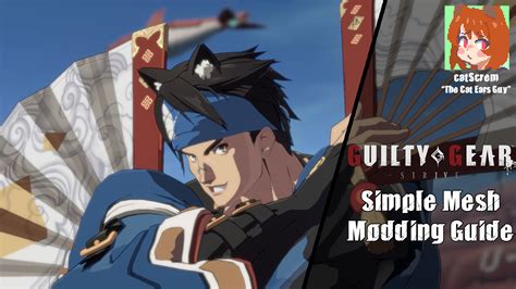 Guilty Gear Strive Complete Modding Guide [GUILTY。